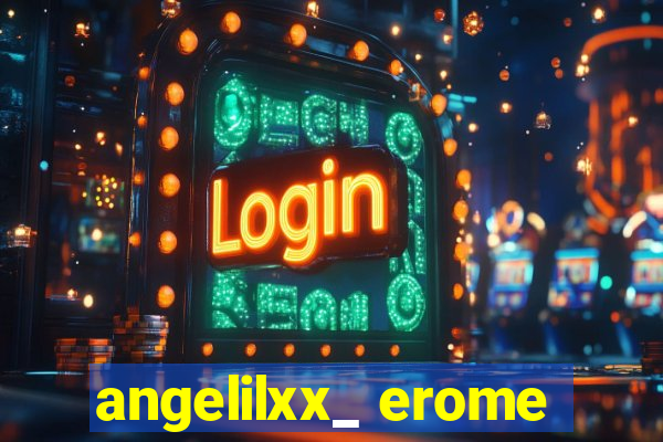 angelilxx_ erome